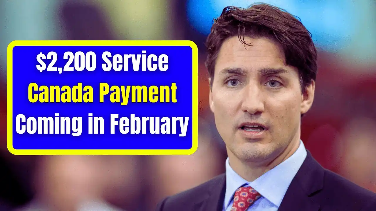 2200 Service Canada Payment Coming in February 2025