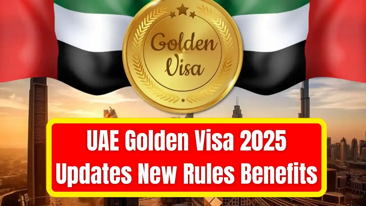 UAE Golden Visa 2025 Updates New Rules Benefits